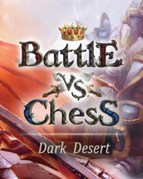 ESD Battle vs Chess Dark Desert
