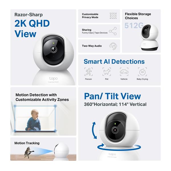 TP-LINK "Pan/Tilt AI Home Security Wi-Fi CameraSPEC: 2K QHD (2560x1440), 2.4 GHz, Horizontal 360? FEATURE: Pan/Tilt, S 